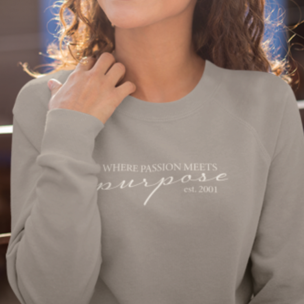 Where Passion Meets Purpose - Sweatshirt